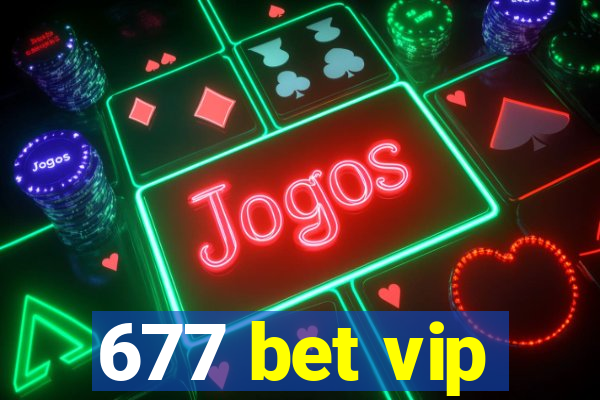 677 bet vip